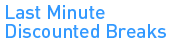 Last Minute Discounted Breaks